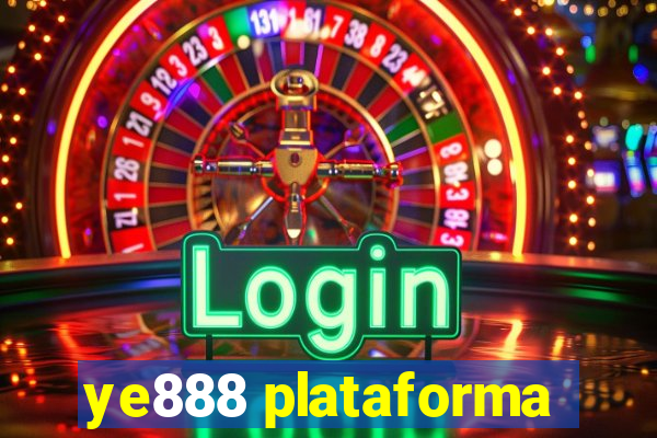 ye888 plataforma